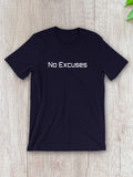 No Excuses Unisex T-shirt - Dreams Go Getter